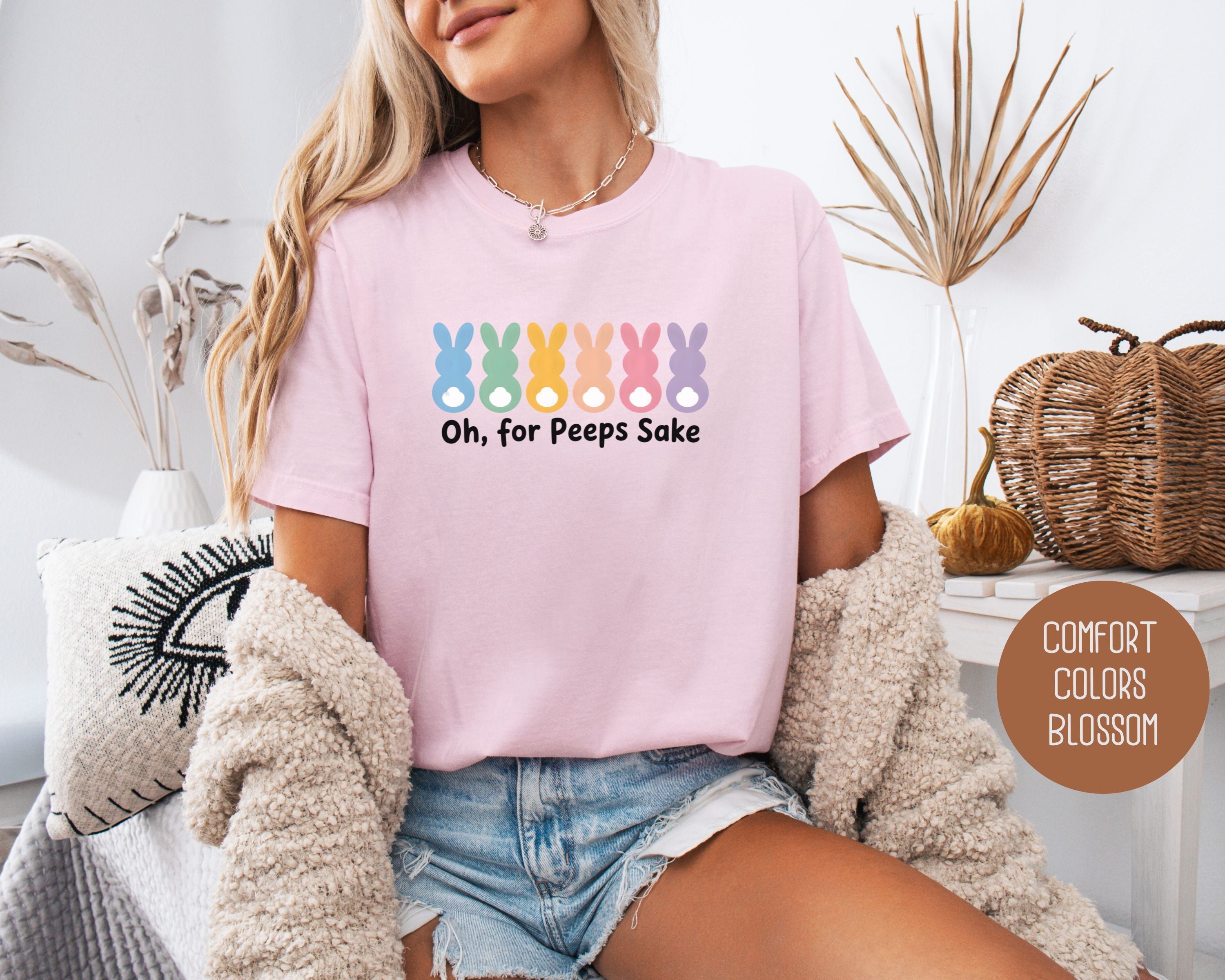 Oh For Peeps Sake Comfort Colors Shirt