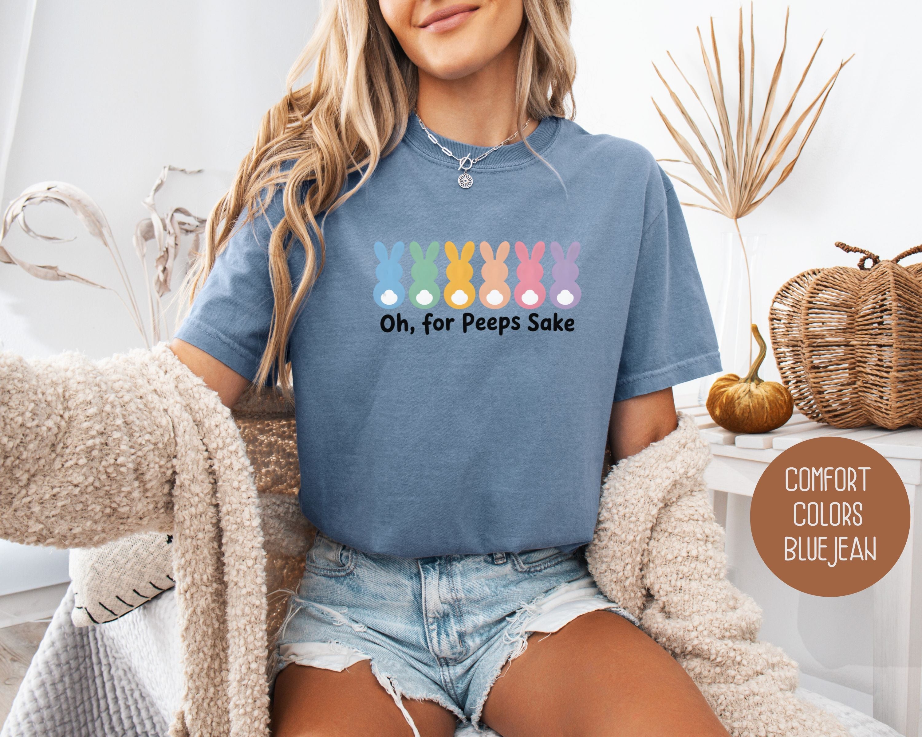 Oh For Peeps Sake Comfort Colors Shirt