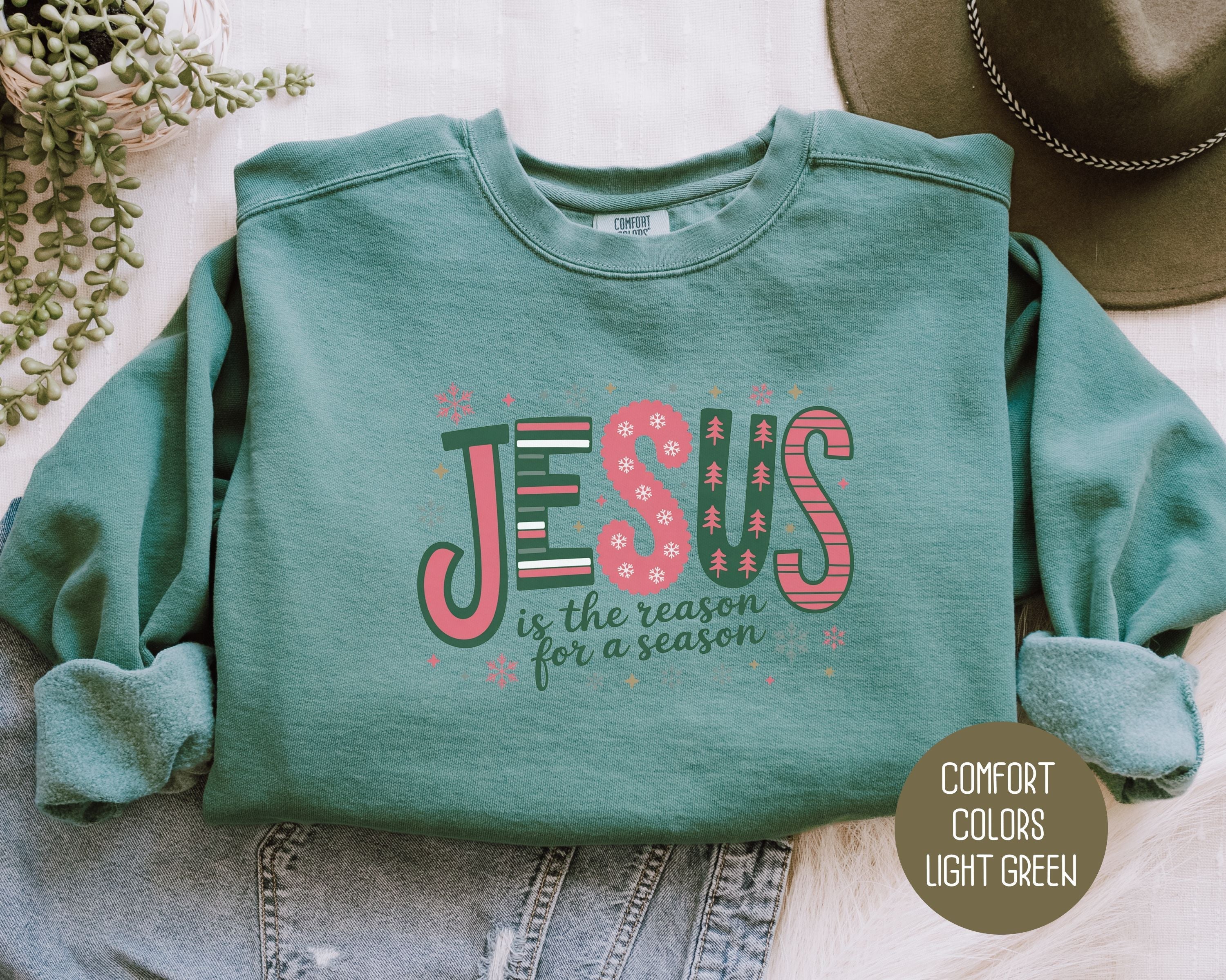 Jesus is the Reason for the Season Comfort Colors Sweatshirt