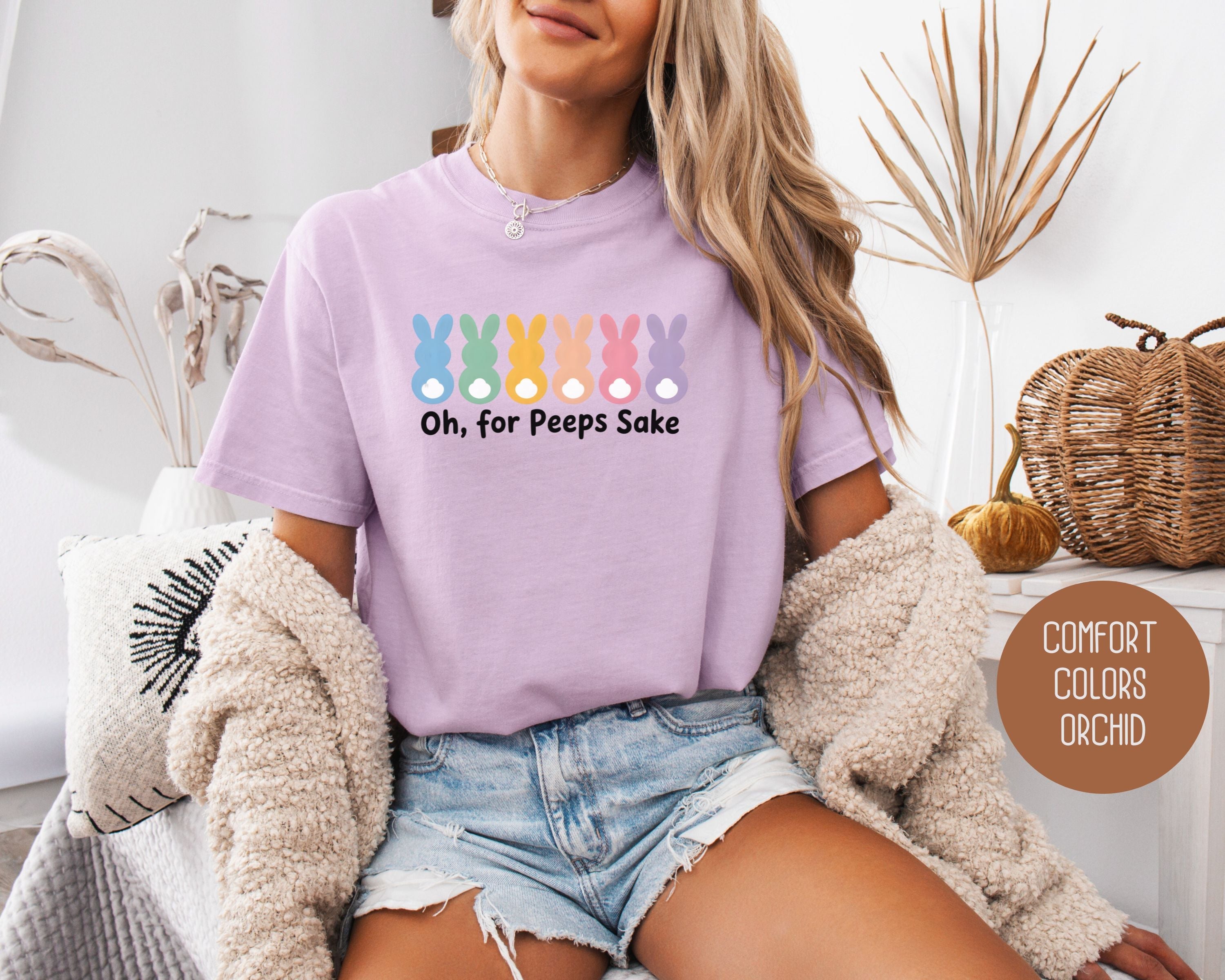 Oh For Peeps Sake Comfort Colors Shirt