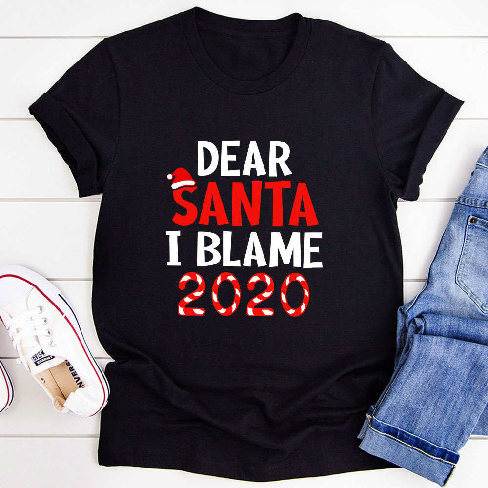 Dear Santa I Blame 2020 T-Shirt-4
