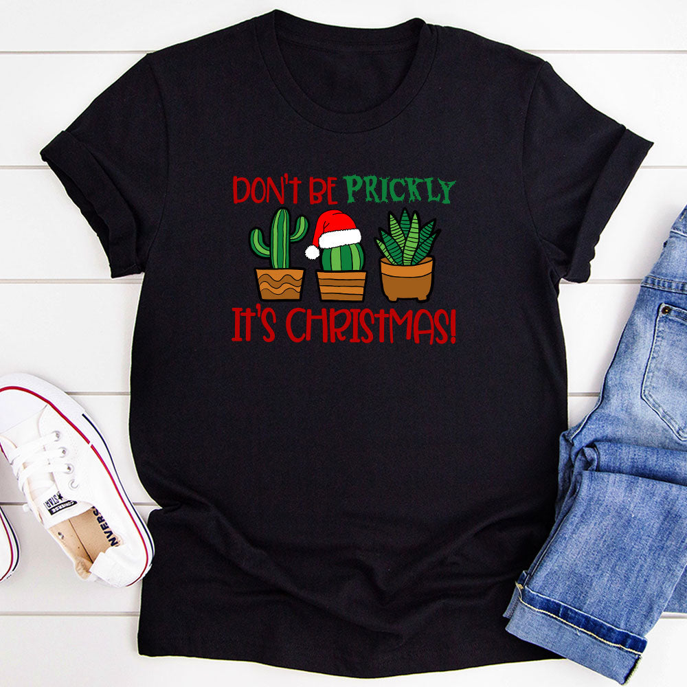 Don't Be Prickly It's Christmas T-Shirt-4