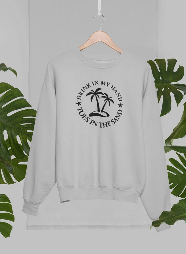 Drink In My Hand Toes In The Sand Sweat Shirt-0