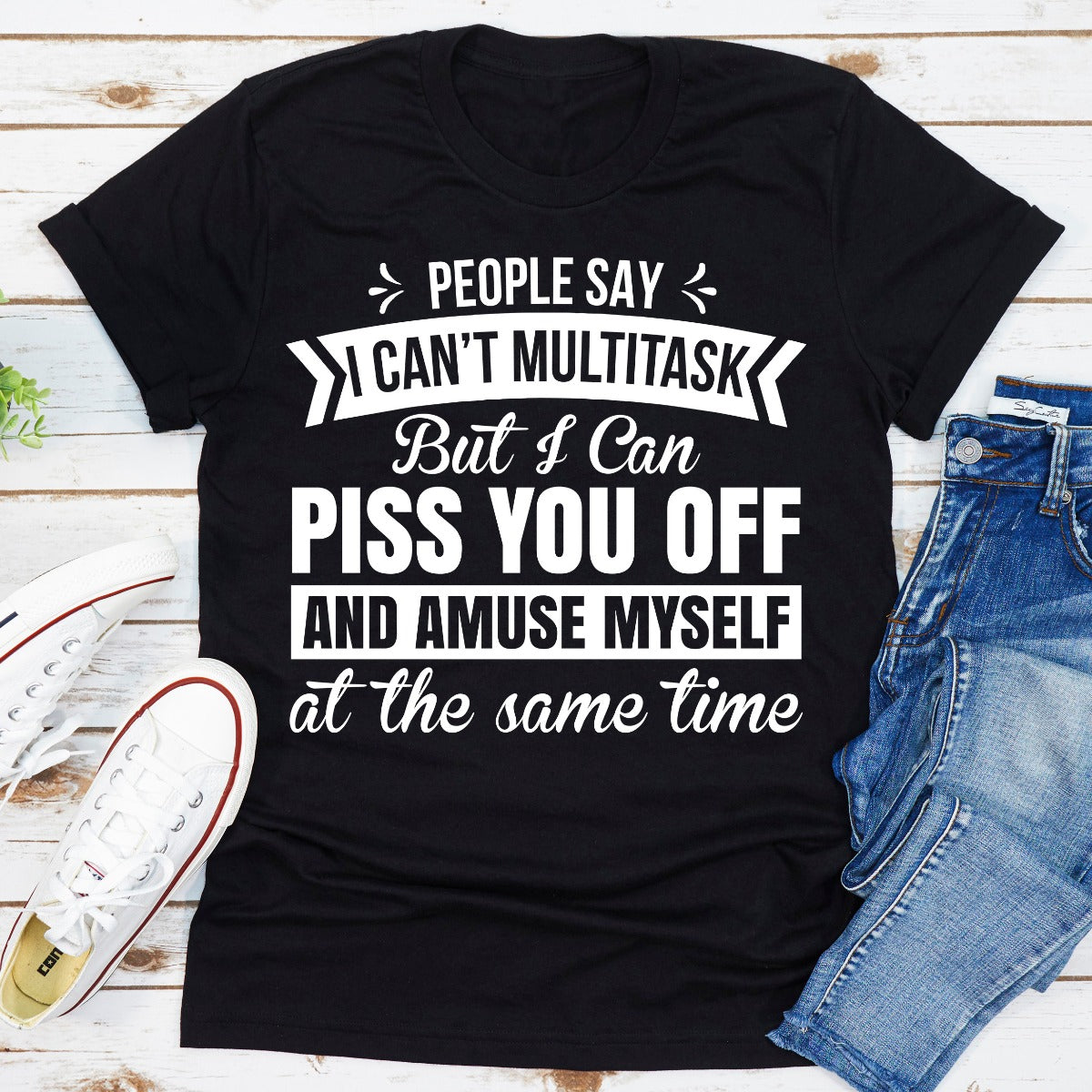 People Say I Can't Multitask T-Shirt-7