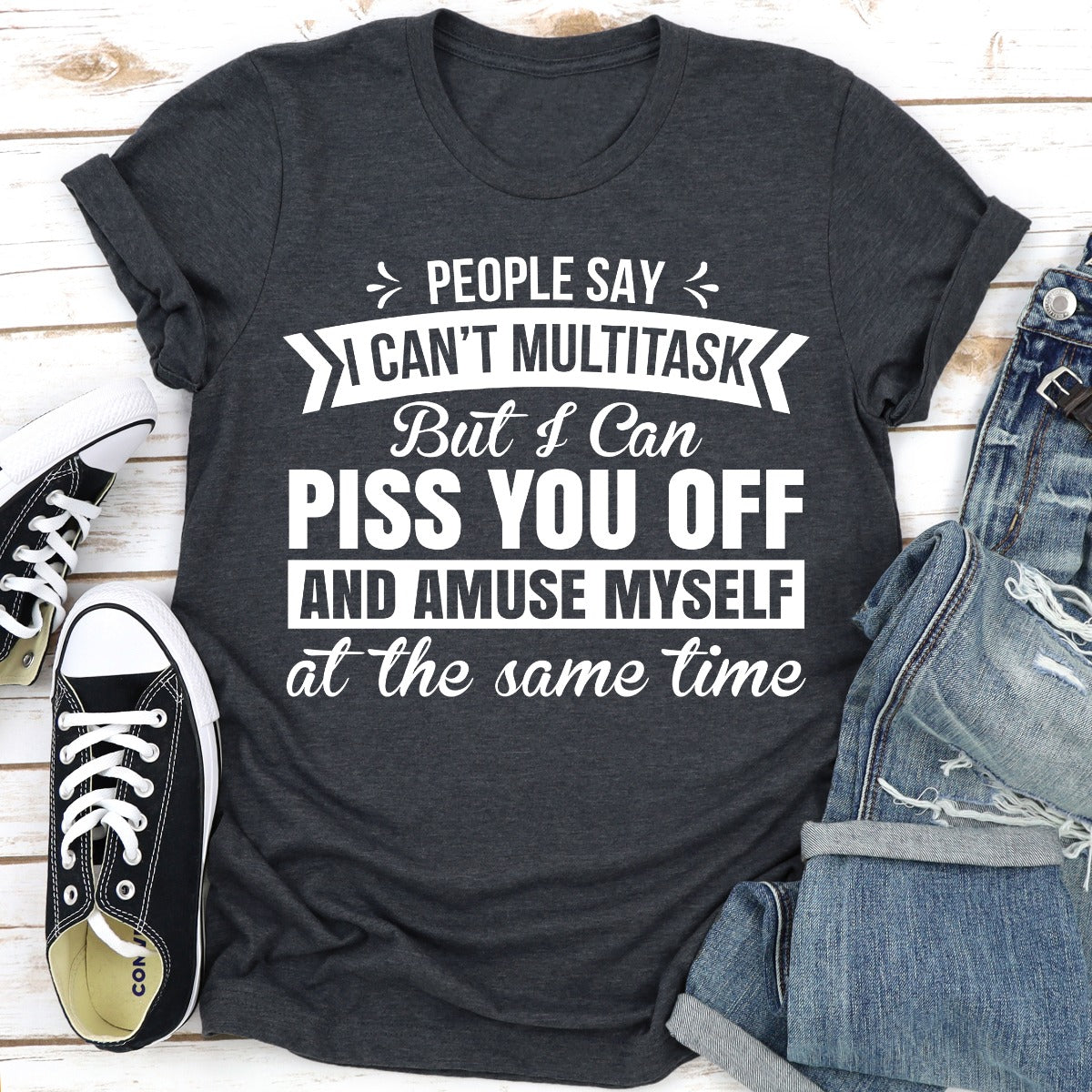 People Say I Can't Multitask T-Shirt-16