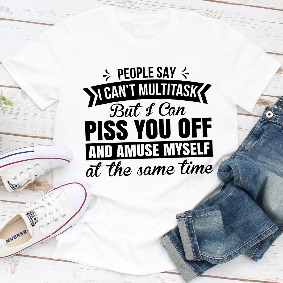 People Say I Can't Multitask T-Shirt-5