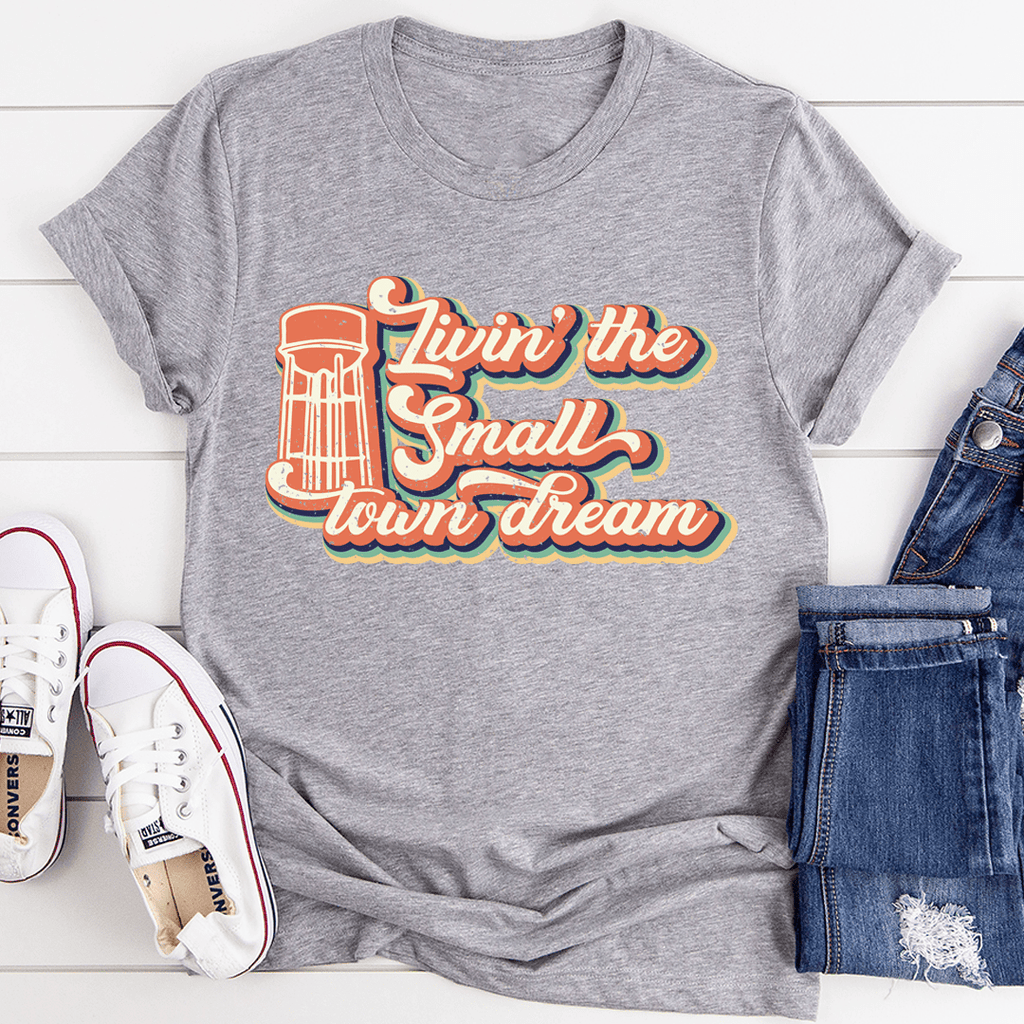 Livin' The Small Town Dream T-Shirt-0
