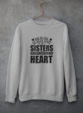 Side By Side Or Miles Apart Sisters Are Always Connected By The Heart Sweat Shirt