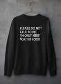 Please Do Not Talk To Me Sweat Shirt-2