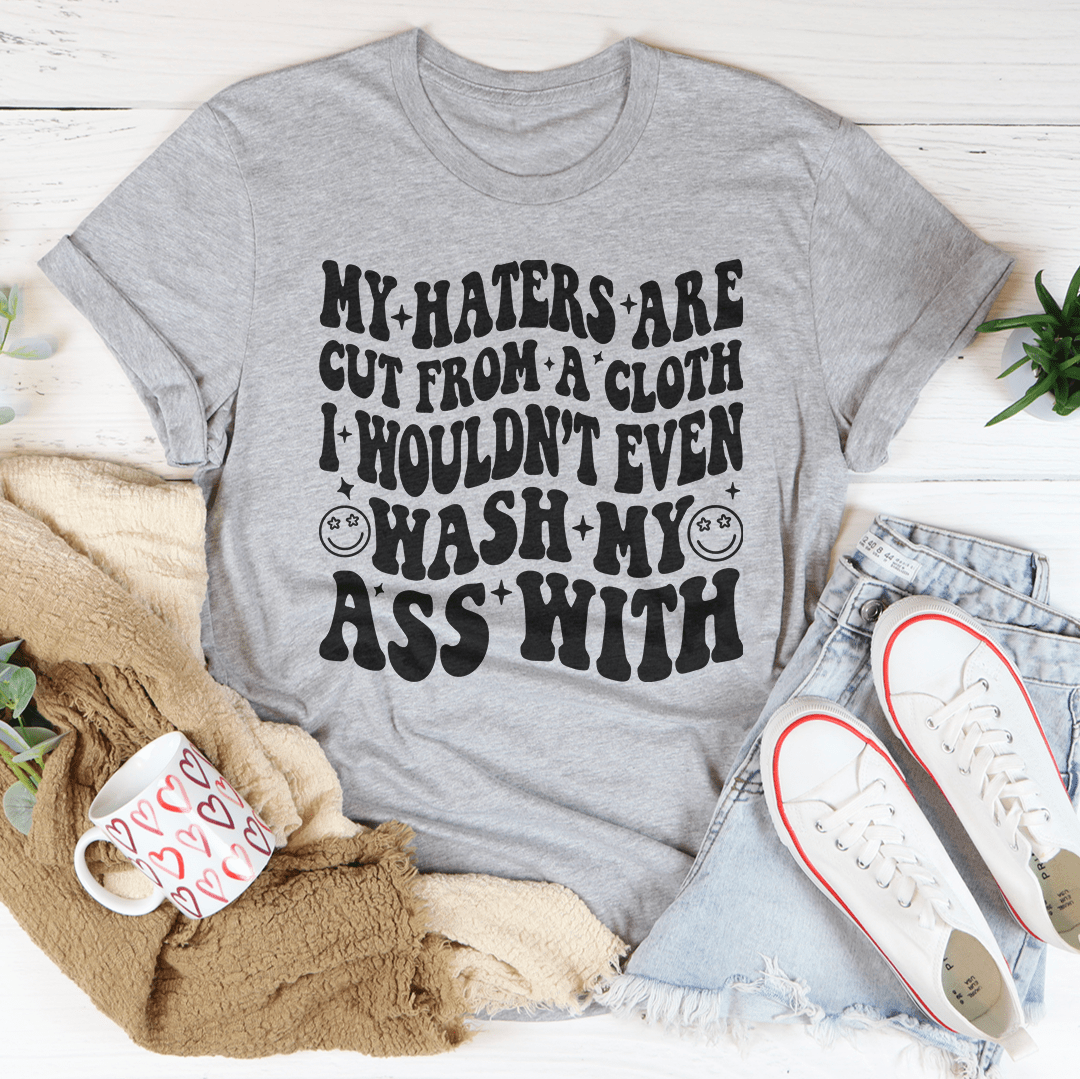 My Haters Are Cut From A Cloth Tee-1
